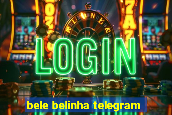 bele belinha telegram